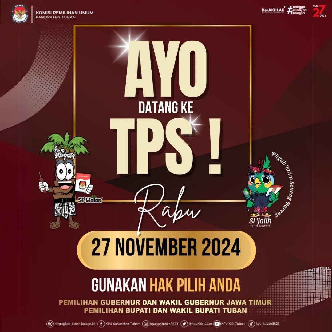 KPU Kabupaten Tuban - Ayo ke TPS Rabu 27 Nov 2024, Gunakan Hak Pilih Anda