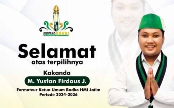 Jadi Nahkoda Baru BADKO HMI Jatim, Yusfan Firdaus: Saya Lillahi Taala untuk HMI