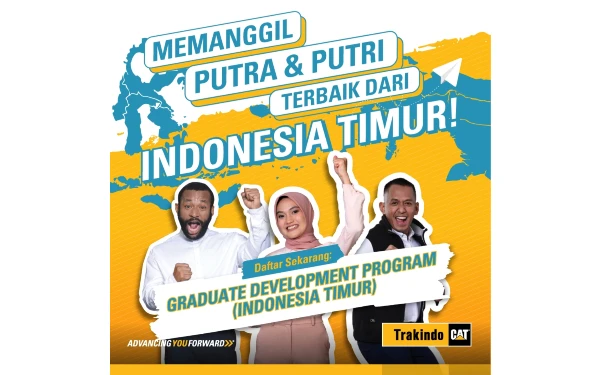 PT Trakindo Utama Mencari Putra-Putri Indonesia Timur untuk Ikut Graduate Development Program